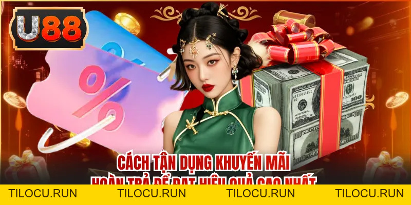 Khuyến Mãi Hoàn Trả - Bảo Hiểm Vốn 100% Khi Cá Cược Tại U88 - Tilocu