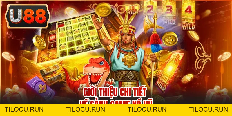Nổ Hũ - Sảnh Game Hấp Dẫn Cho Người Mới Tại Nhà Cái U88 - Tilocu
