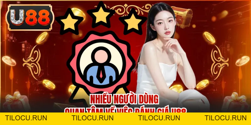 Đánh Giá U88 - Trải Nghiệm Nhà Cái Có Thật Sự Tốt Không? - Tilocu