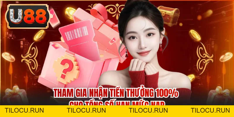 Khuyến Mãi Tân Thủ - Giải Trí Đổi Thưởng Cực Đỉnh Tại U88 - Tilocu