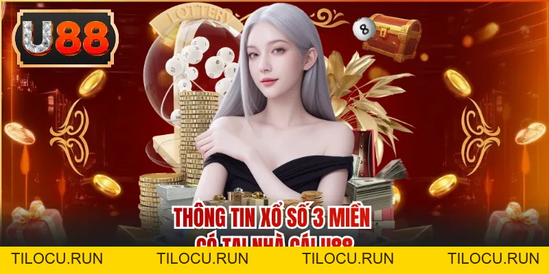 Xổ Số 3 Miền - Săn Tiền Thưởng Hấp Dẫn Từ Nhà Cái Uy Tín - Tilocu
