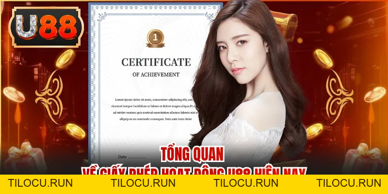 Giấy Phép Hoạt Động U88 - Nền Tảng Pháp Lý Bảo Vệ Người Dùng - Tilocu